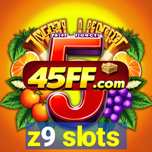 z9 slots